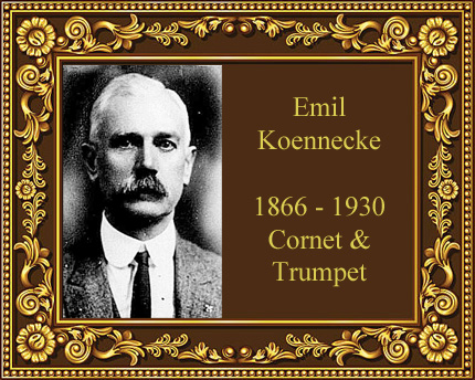 Emil Koennecke Cornet Trumpet Virtuoso Victor Records Philadelphia New York