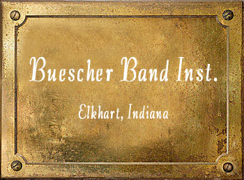 Buescher Band Instrument Company Elkhart Indiana history brass